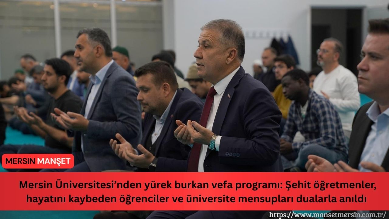 Mersin Üniversitesi Prof. Dr. Erdal Baykan Camii’nde cuma namazı öncesinde