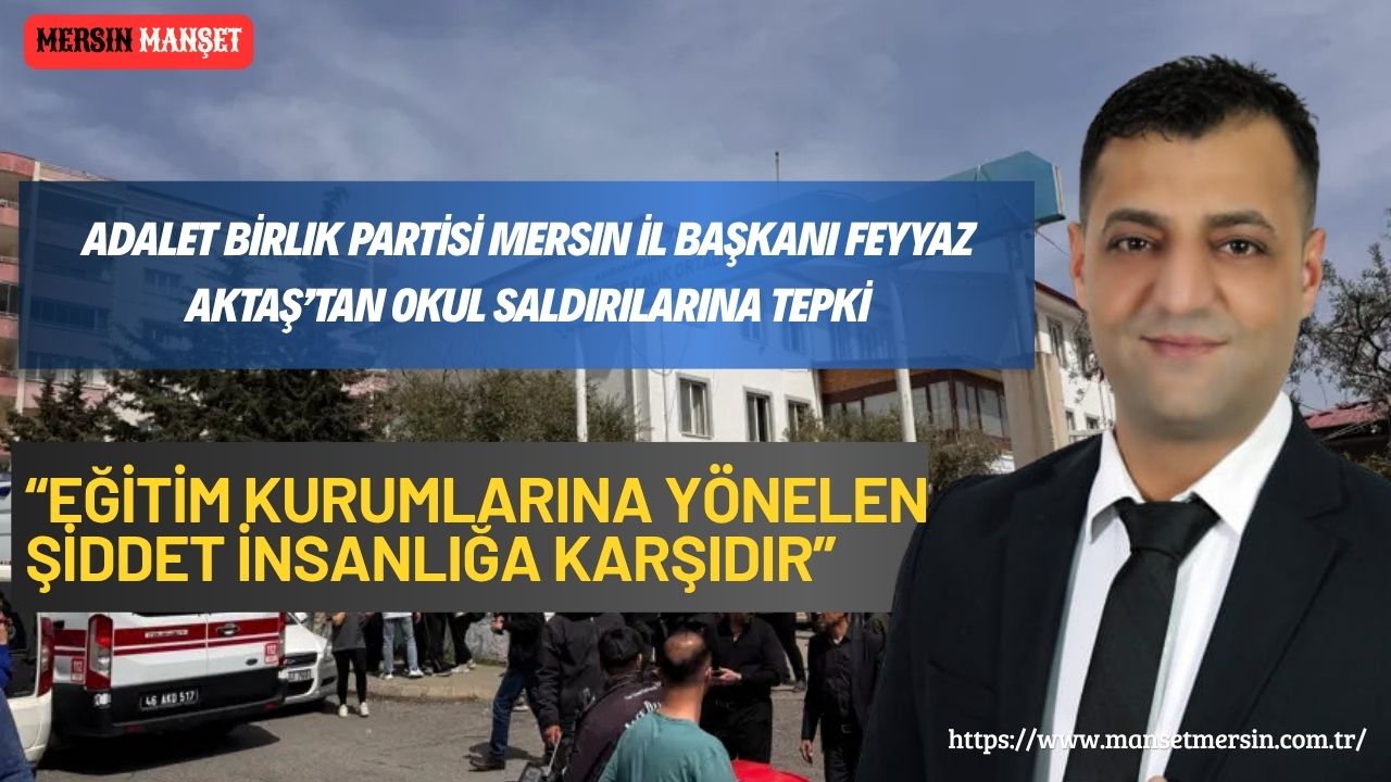 Adalet Birlik Partisi Mersin İl Başkanı Feyyaz Aktaş, Kahramanmaraş’ın Onikişubat