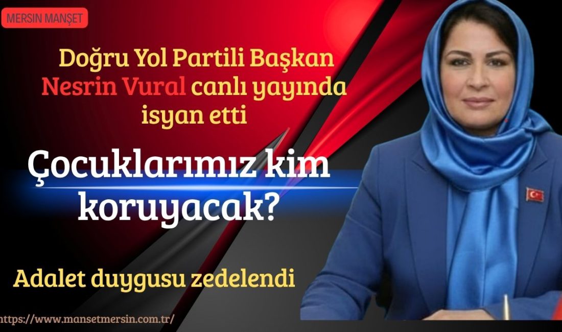 Doğru Yol Partisi (DYP) Mersin İl Başkanı Nesrin Vural, canlı