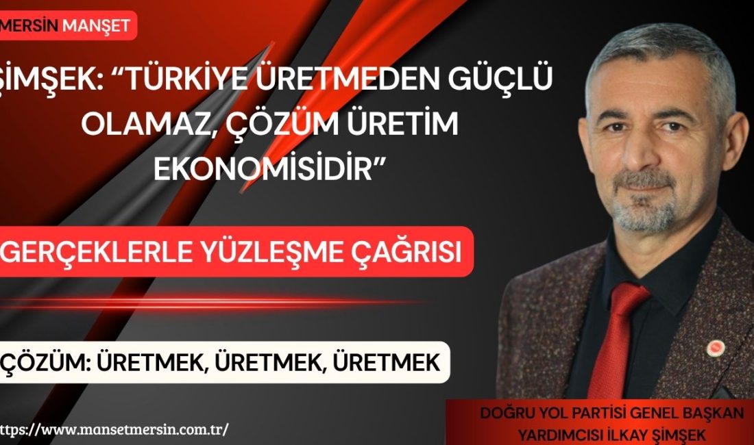 Doğru Yol Partisi Teşkilatlardan Sorumlu Genel Başkan Yardımcısı İlkay Şimşek,