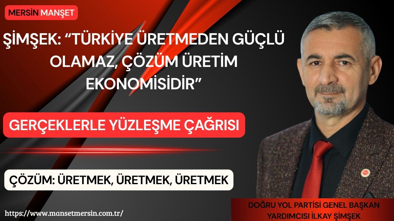 Doğru Yol Partisi Teşkilatlardan Sorumlu Genel Başkan Yardımcısı İlkay Şimşek,