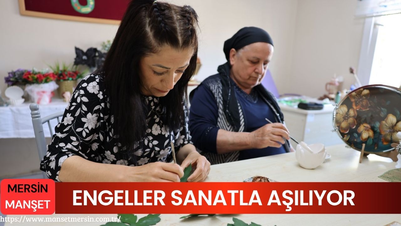 Mersin’de işitme engelli Sinem Erserin, el sanatlarıyla hem üretime katıldı