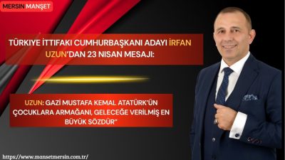 Türkiye İttifakı Cumhurbaşkanı adayı İrfan Uzun, 23 Nisan Ulusal Egemenlik