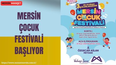 Uluslararası Mersin Çocuk Festivali, 20-23 Nisan’da kortej ve açılış programıyla