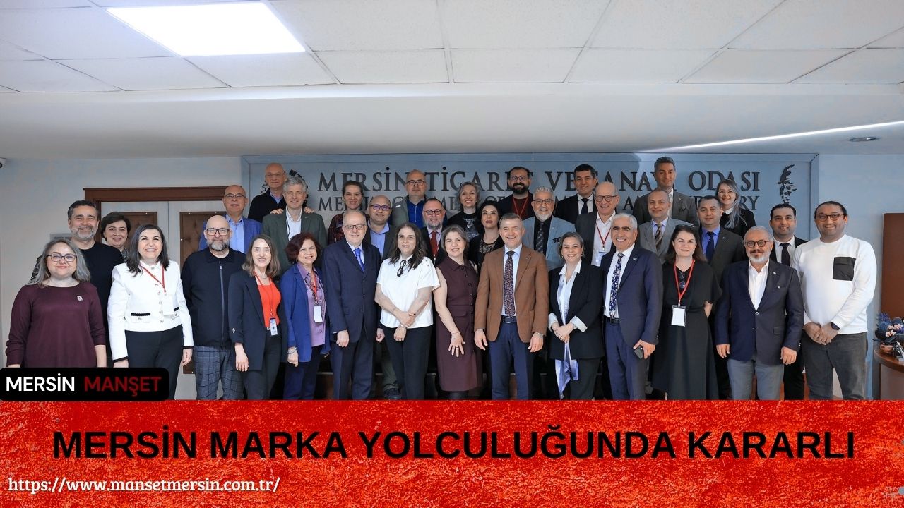 MTSO Başkanı Hakan Sefa Çakır, akademisyenlerle yaptığı toplantıda Mersin’in markalaşma
