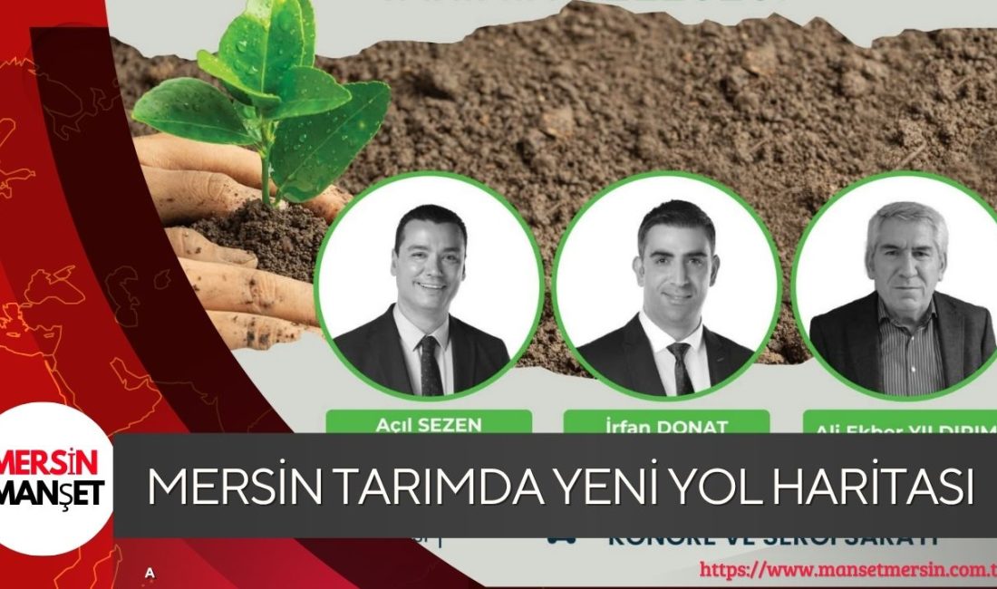 Mersin’de düzenlenecek “Üretmezsek Tükeniriz” konferansında, tarımın geleceği, akıllı teknolojiler ve