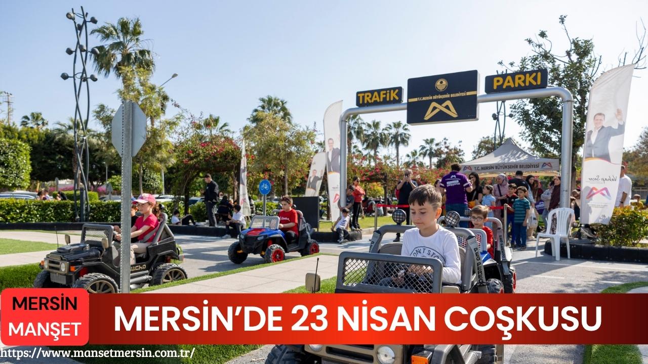 Mersin’de 23 Nisan etkinlikleri bilim merkezi, trafik parkı ve doğa