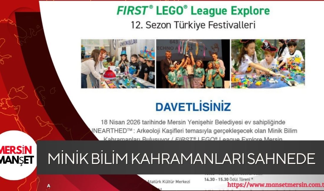 Mersin’de düzenlenecek FIRST LEGO League Explore Festivali’nde minik bilim kahramanları