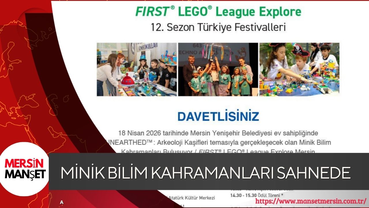 Mersin’de düzenlenecek FIRST LEGO League Explore Festivali’nde minik bilim kahramanları