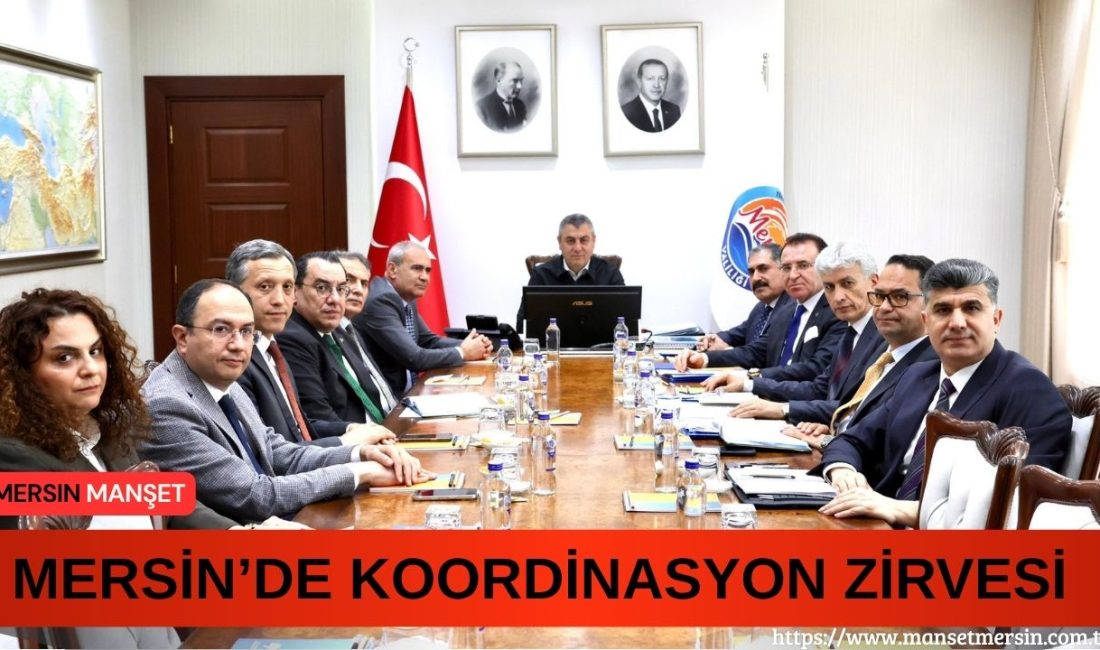 Mersin’de Vali Atilla Toros başkanlığında yapılan toplantıda kamu hizmetleri ile
