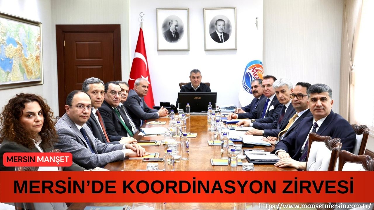 Mersin’de Vali Atilla Toros başkanlığında yapılan toplantıda kamu hizmetleri ile
