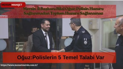 Saadet Partisi Mersin İl Başkanı Bilal Oğuz, Polis Haftası dolayısıyla
