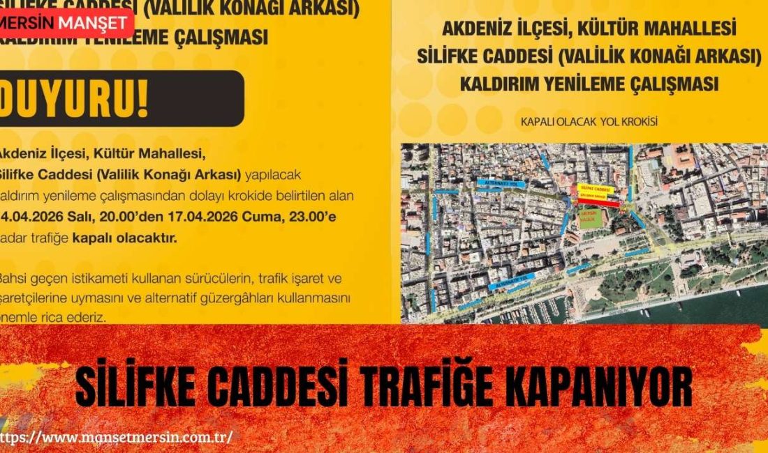 Silifke Caddesi’nde kaldırım yenileme çalışması nedeniyle 14-17 Nisan tarihleri arasında