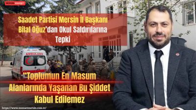 Saadet Partisi Mersin İl Başkanı Bilal Oğuz, önceki gün Şanlıurfa’da,