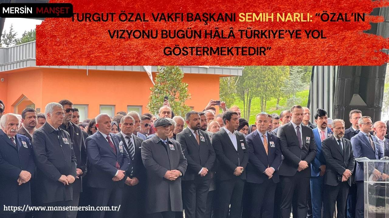 8’inci Cumhurbaşkanı merhum Turgut Özal, vefatının 33’üncü yıl dönümünde İstanbul