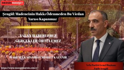 Vefa Partisi Genel Başkanı Fatih Şengül, Doruk Madencilik işçilerinin günlerdir