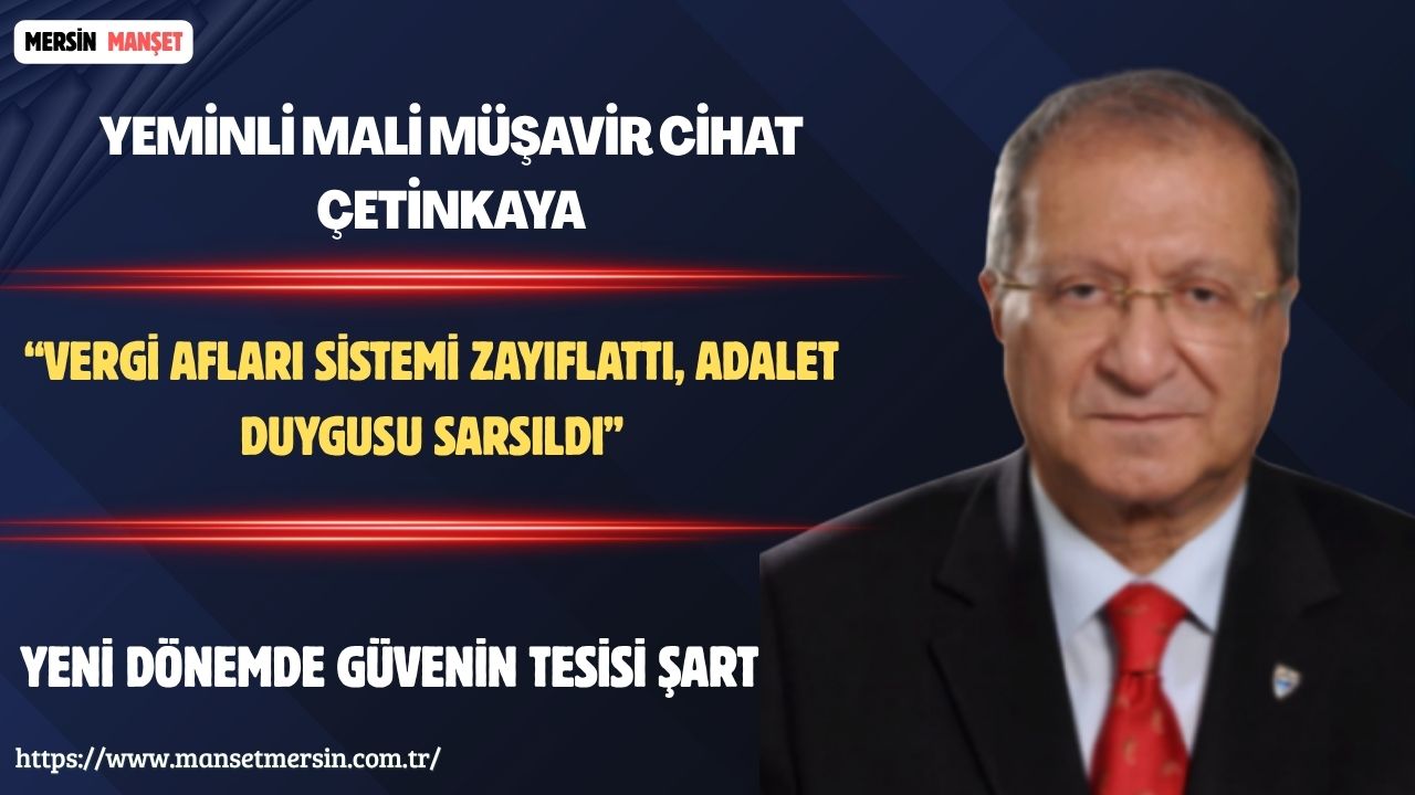 Yeminli Mali Müşavir Cihat Çetinkaya, Türkiye’de vergi sisteminin yıllar içinde