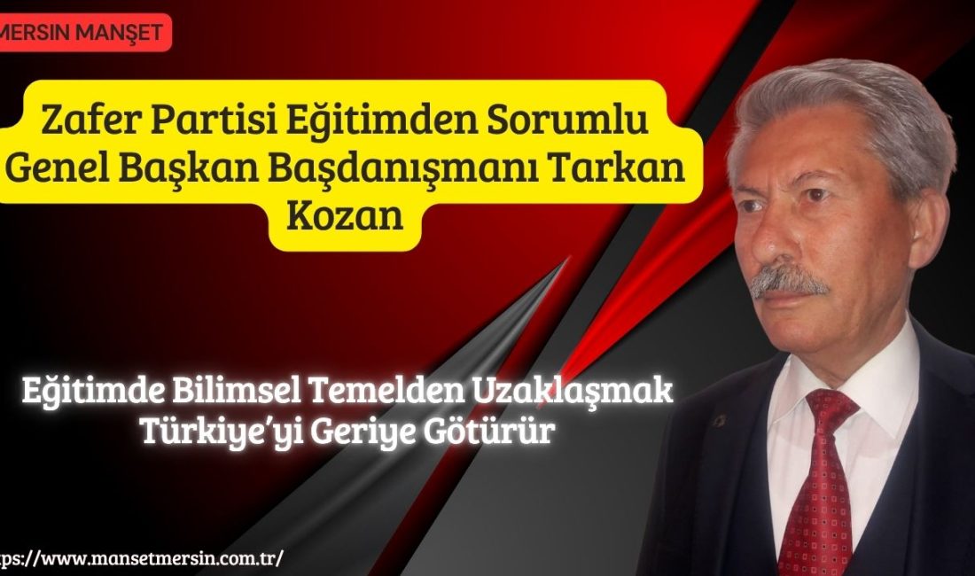 Zafer Partisi Eğitimden Sorumlu Genel Başkan Başdanışmanı Tarkan Kozan, Türkiye’de