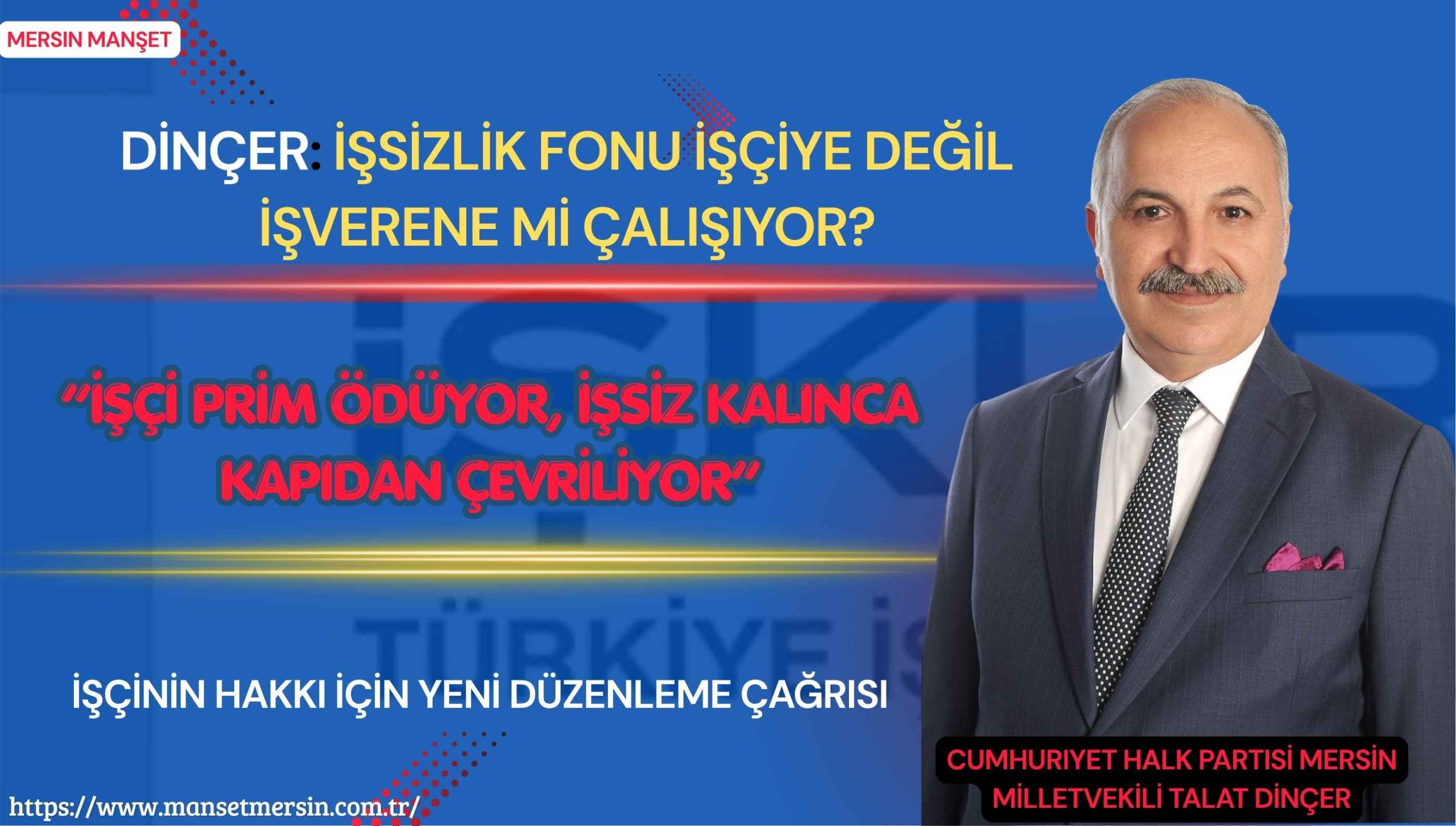 Cumhuriyet Halk Partisi (CHP) Mersin Milletvekili Talat Dinçer, İşsizlik Sigortası