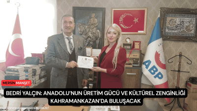 Anadolu Birliği Partisi Genel Başkanı Bedri Yalçın, 14-17 Mayıs 2026