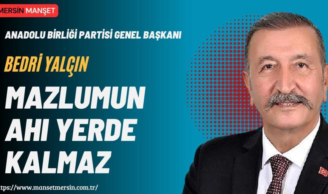Anadolu Birliği Partisi Genel Başkanı Bedri Yalçın, devlet makamlarının millete