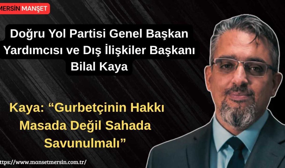 Doğru Yol Partisi Genel Başkan Yardımcısı ve Dış İlişkiler Başkanı