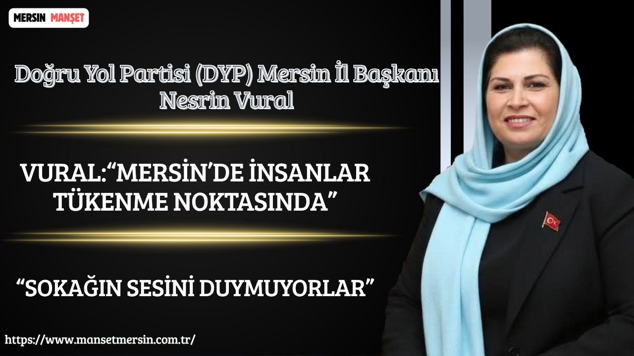 Doğru Yol Partisi (DYP) Mersin İl Başkanı Nesrin Vural, vatandaşın