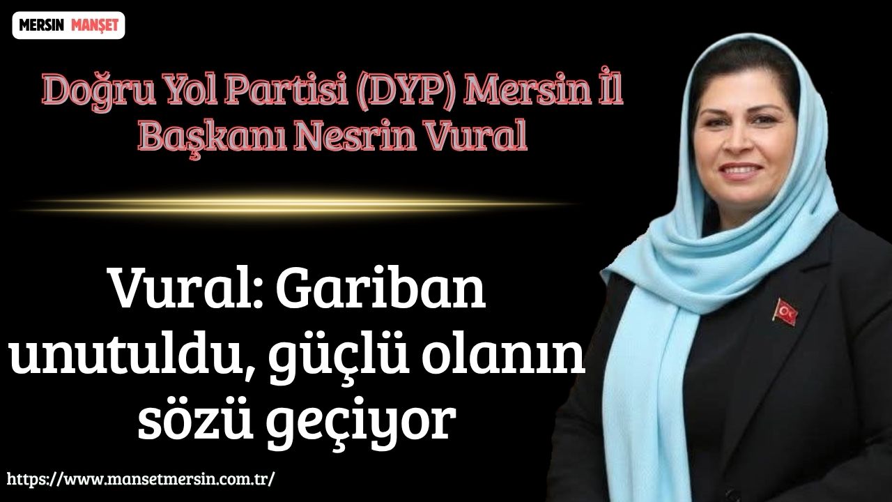 Doğru Yol Partisi (DYP) Mersin İl Başkanı Nesrin Vural, vatandaşın