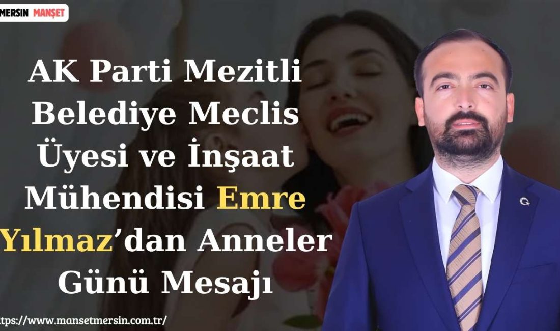 AK Parti Mezitli Belediye Meclis Üyesi ve İnşaat Mühendisi Emre