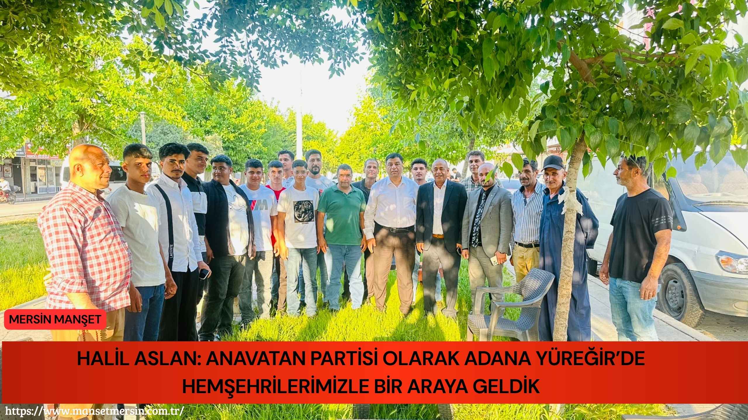 Anavatan Partisi Genel Merkez Teşkilat Başkan Yardımcısı Halil Aslan, Adana’nın
