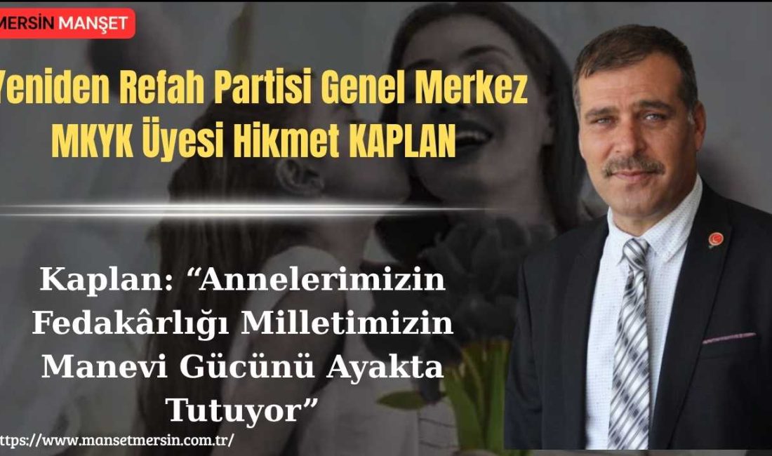 Yeniden Refah Partisi Genel Merkez MKYK Üyesi Hikmet Kaplan, Anneler