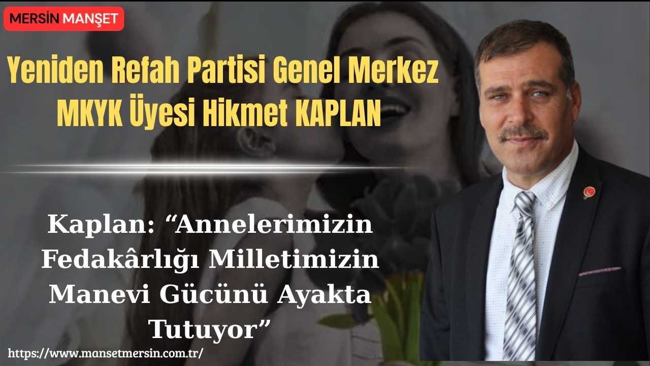 Yeniden Refah Partisi Genel Merkez MKYK Üyesi Hikmet Kaplan, Anneler