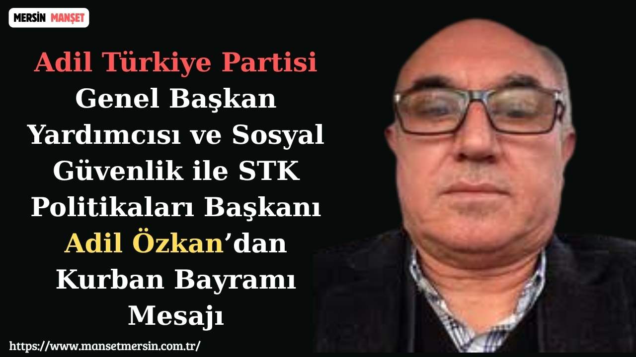 Adil Türkiye Partisi Genel Başkan Yardımcısı ve Sosyal Güvenlik ile