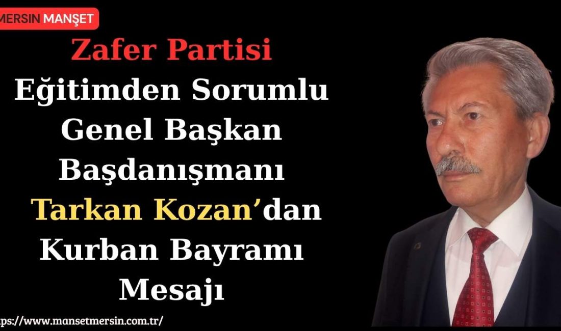 Zafer Partisi Eğitimden Sorumlu Genel Başkan Başdanışmanı Tarkan Kozan, Kurban