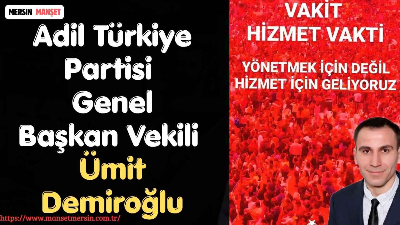 Adil Türkiye Partisi Genel Başkan Vekili Ümit Demiroğlu, Türkiye’nin tüketen