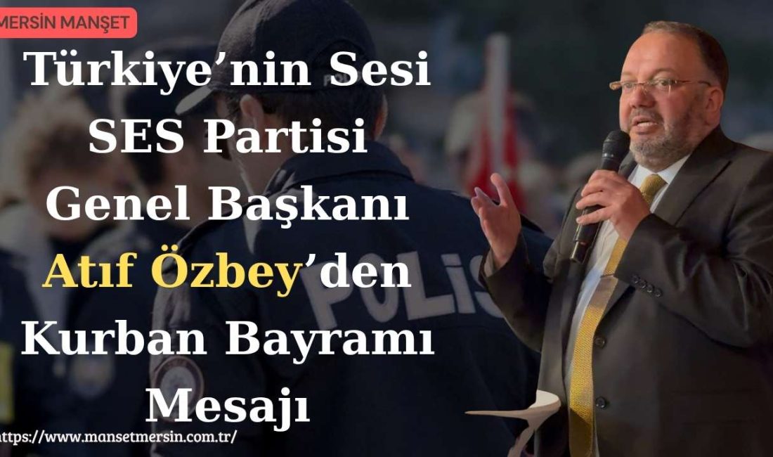Türkiye’nin Sesi SES Partisi Genel Başkanı Atıf Özbey, Kurban Bayramı