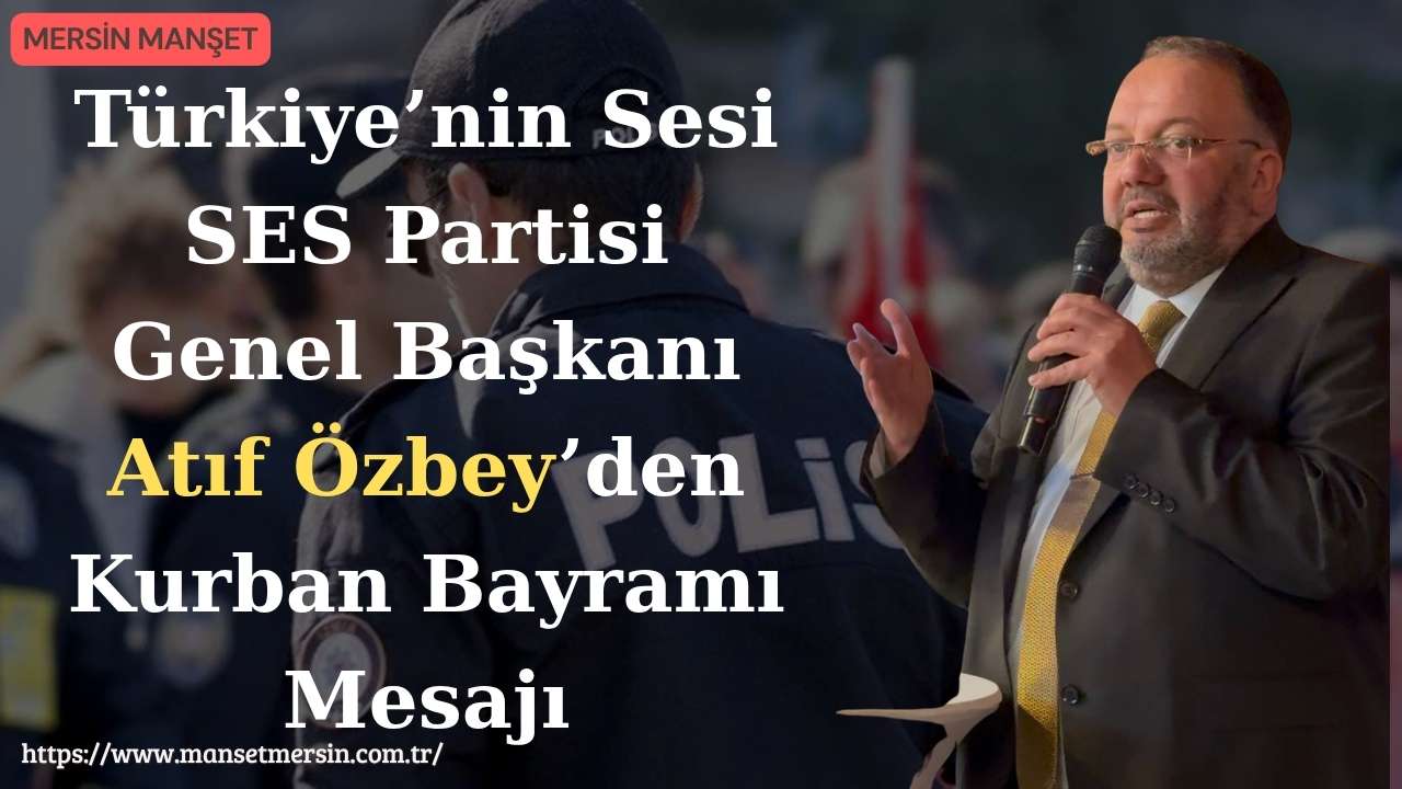 Türkiye’nin Sesi SES Partisi Genel Başkanı Atıf Özbey, Kurban Bayramı