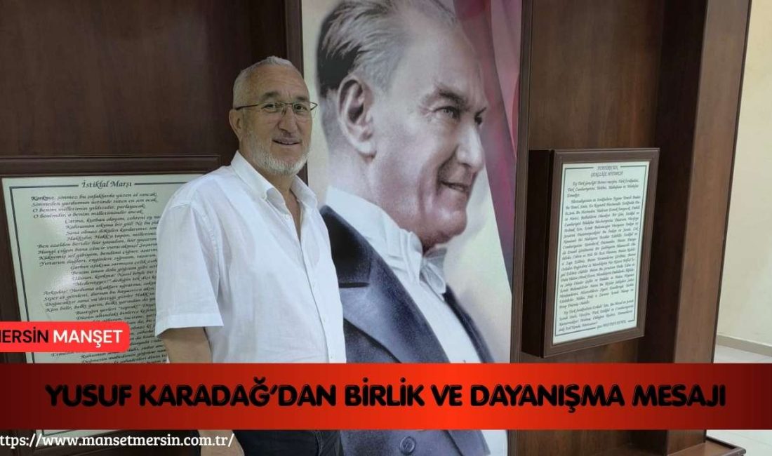 Mersin’de yardımsever kişiliği ve toplumsal dayanışmaya verdiği destekle tanınan Yusuf