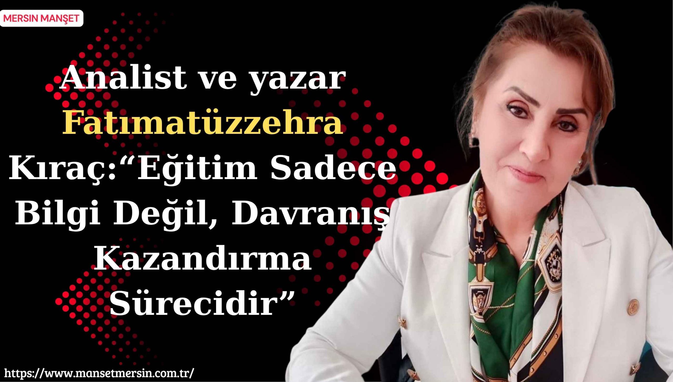 Siyasetçi, analist ve yazar Fatımatüzzehra Kıraç, eğitim sistemine ilişkin değerlendirmelerinde