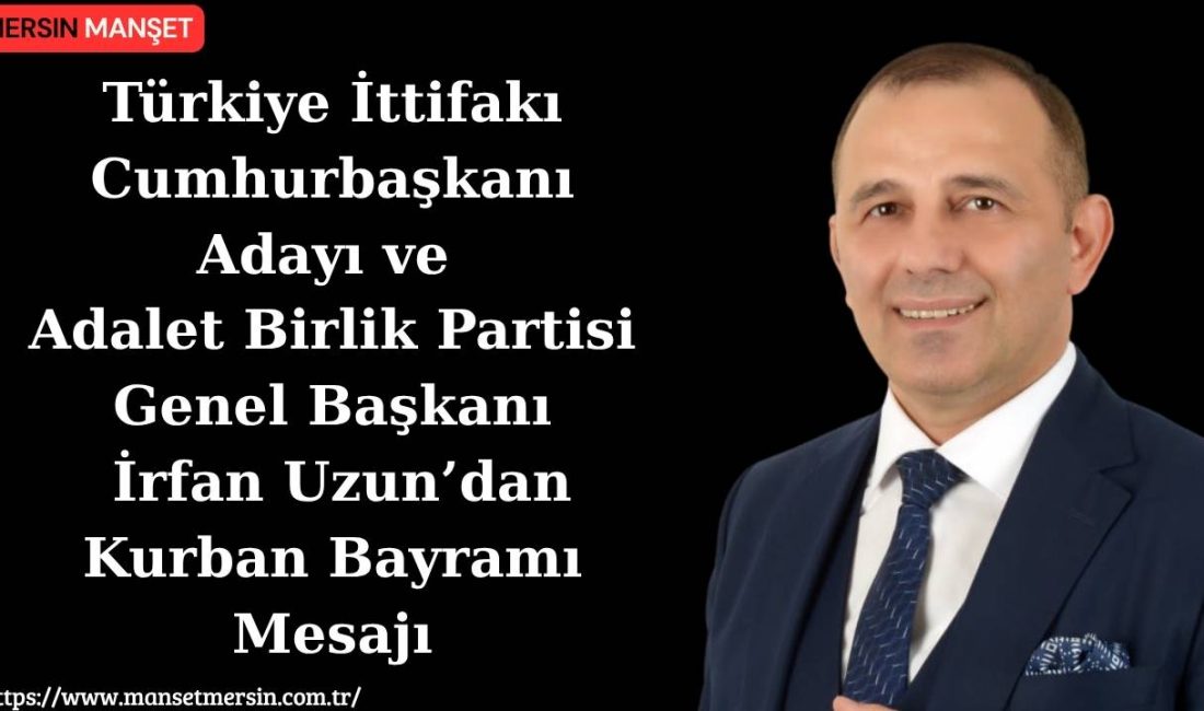 Türkiye İttifakı Cumhurbaşkanı Adayı ve Adalet Birlik Partisi Genel Başkanı