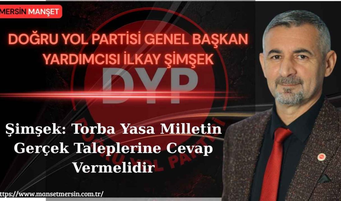 Doğru Yol Partisi Teşkilatlardan Sorumlu Genel Başkan Yardımcısı İlkay Şimşek,