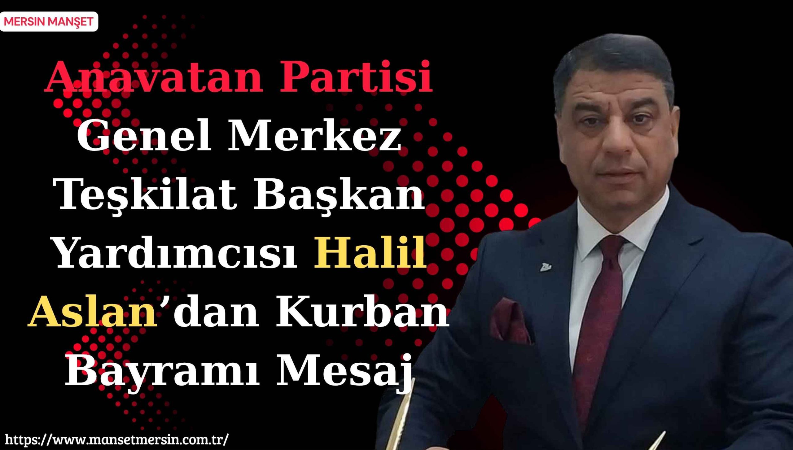 Anavatan Partisi Genel Merkez Teşkilat Başkan Yardımcısı Halil Aslan, Kurban