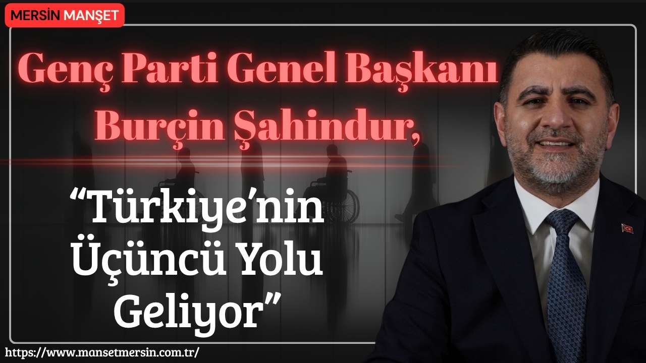 Genç Parti Genel Başkanı Burçin Şahindur, Türkiye’de halkın gerçek sorunlarına