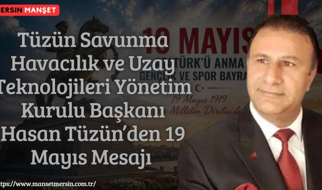 Tüzün Savunma Havacılık ve Uzay Teknolojileri Yönetim Kurulu Başkanı Hasan