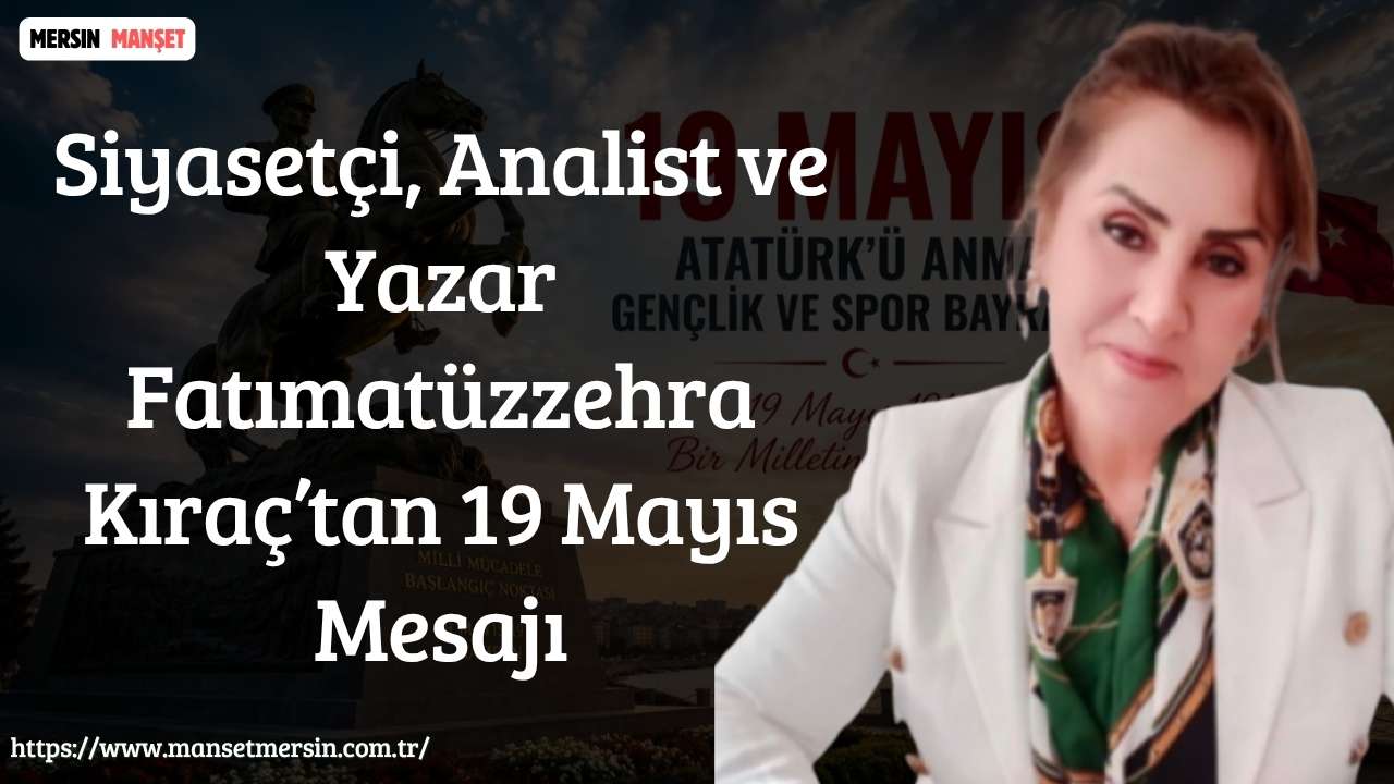 Siyasetçi, Analist ve Yazar Fatımatüzzehra Kıraç, 19 Mayıs Atatürk’ü Anma,
