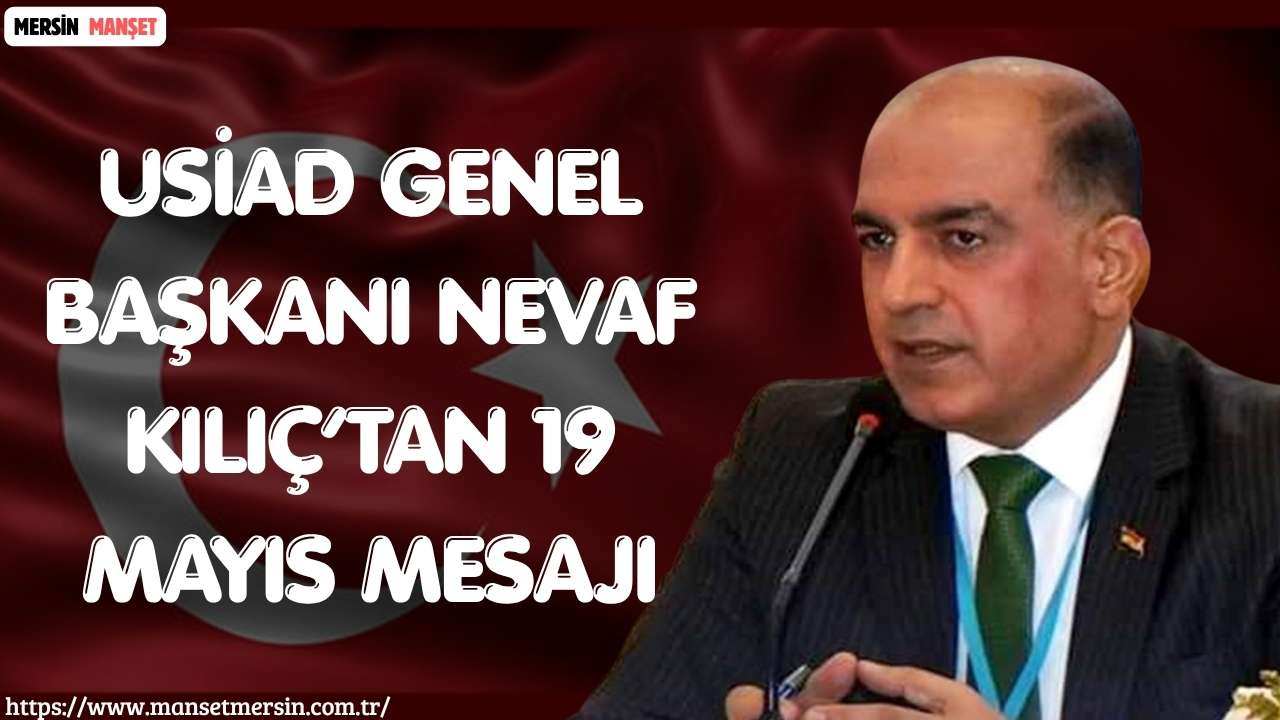 Uluslararası Sanayiciler ve İş İnsanları Derneği (USİAD) Genel Başkanı Nevaf