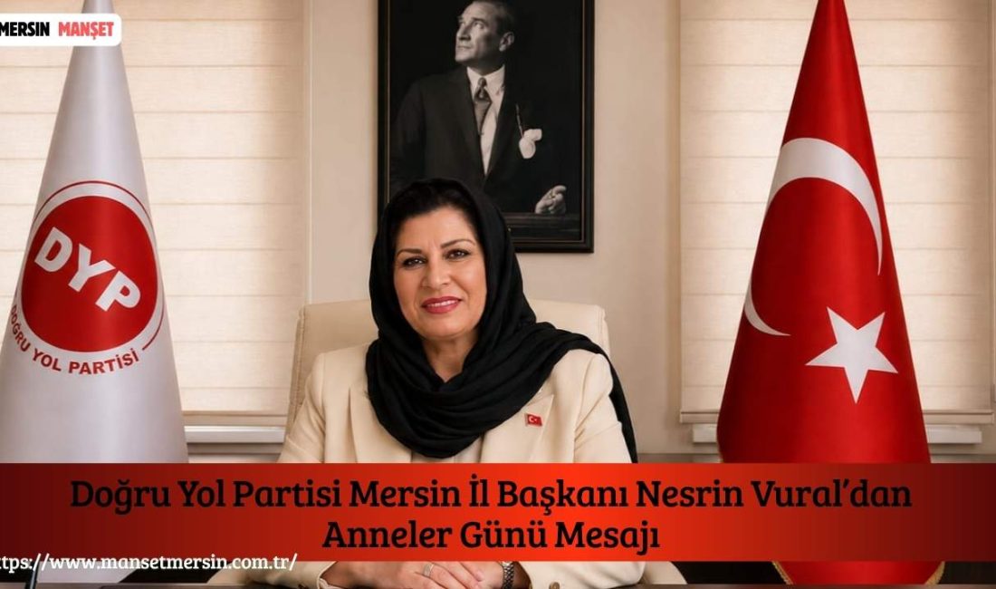 Doğru Yol Partisi Mersin İl Başkanı Nesrin Vural, Anneler Günü