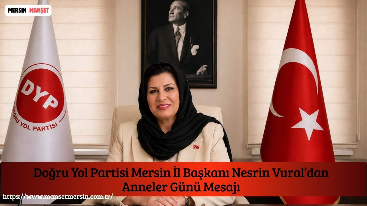 Doğru Yol Partisi Mersin İl Başkanı Nesrin Vural, Anneler Günü