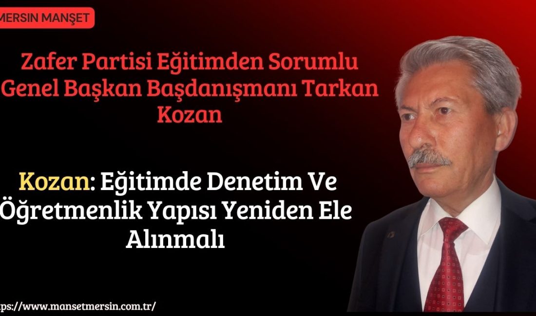 Zafer Partisi Eğitimden Sorumlu Genel Başkan Başdanışmanı Tarkan Kozan, Türkiye’de
