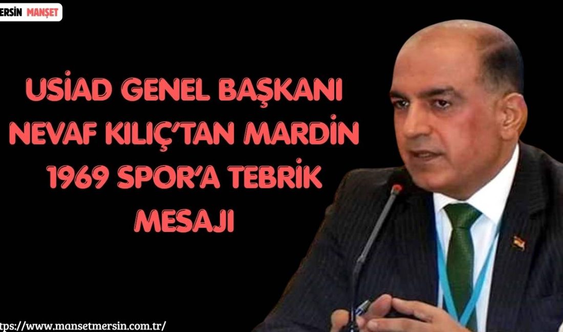 Uluslararası Sanayiciler ve İş İnsanları Derneği (USİAD) Genel Başkanı Nevaf